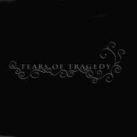 Tears Of Tragedy : Tears of Tragedy